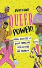Queer Power! by Dom , Ink