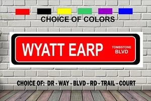 Wyatt Earp Blvd Street Sign 4 x 18" Novelty Slogan All Metal Tombstone AZ - Picture 1 of 1