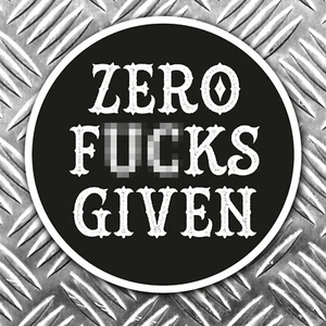 ZERO F@@KS GIVEN STICKER 70mm - Picture 1 of 1
