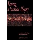 Weaving A Canadian Allegory: Anonymous Writing, Persona - Paperback New Czernis,