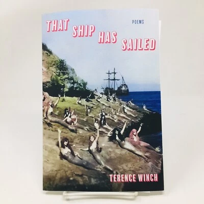 That Ship Has Sailed Poetry Poems by Terence Winch Poet Advance Readers Copy - Image 1 of 4