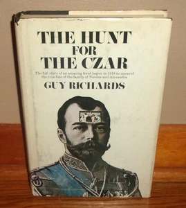 THE HUNT FOR THE CZAR-Fate of Nicholas II & Alexandra-GUY RICHARDS-Ex 1st HC DJ! - Picture 1 of 15