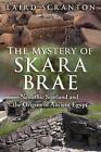 The Mystery of Skara Brae: Neolithic Scotland and the Origins of Ancient Egypt b