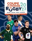 Coupe Du Monde De Rugby 2023 - Guide Officiel: Equipes - Joueurs... By Collectif