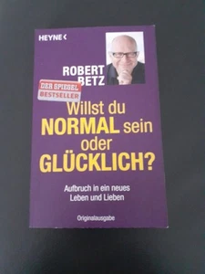 ROBERT BETZ Willst Du Normal Sein ODER Glücklich ? - Bild 1 von 2