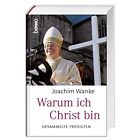Joachim Wanke Warum ich Christ bin: Gesammelte Predigten (Hardback)