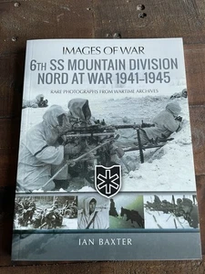 Images of War - 6th SS Mountain Division Nord at War 1941-1945 PB Ian Baxter - Imagen 1 de 8