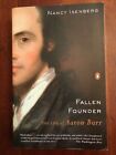 Fallen Founder: Life Of Aaron Burr, Us Vice-President. Softcover By Isenberg,