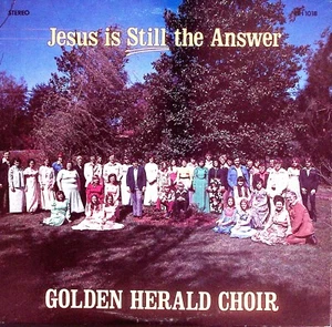 GOLDEN HEARLD CHOIR JESUS IS STILL THE ANSWER CLEVELAND GA EXC VINYL LP 215-3 - Picture 1 of 4