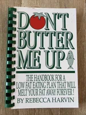 Don't Butter Me Up By Rebecca Harvin Low-Fat Cookbook  Spiral Bound 1992 - Image 1 of 4