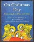 On Christmas Day First Carols To Play And Sing
