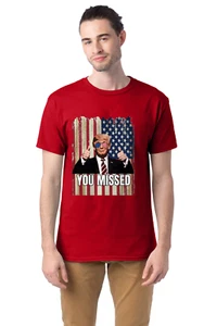 Trump you missed me unisex T-Shirt - Picture 1 of 24