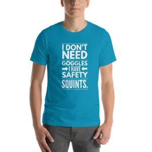 I Don't Need Goggles Safety Shirt - Bild 1 von 5