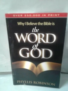 Why I Believe The Bible Is The Word of God by Phyllis Robinson-- - Picture 1 of 9