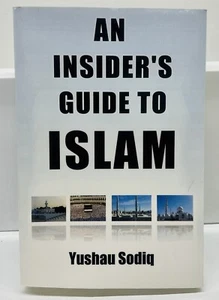 An Insider's Guide to Islam by Yushau Sodiq (Paperback) VG - Picture 1 of 8