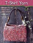 T-Shirt Yarn: Projects to Crochet and Knit by Sandra Lebrun (English) Paperback 