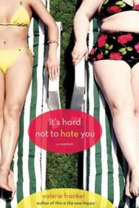 It's Hard Not To Hate You: A Memoir - Picture 1 of 1