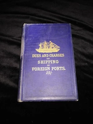 Dues And Charges On Shipping In Foreign Ports Book Copyright 1879 - Image 1 of 3
