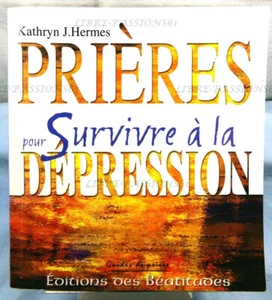 PRIÈRES POUR SURVIVRE À LA DÉPRESSION, KATHRYN J. HERMES, 2006 - Picture 1 of 12