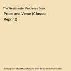 The Westminster Problems Book: Prose and Verse (Classic Reprint), N. G. Royde Sm