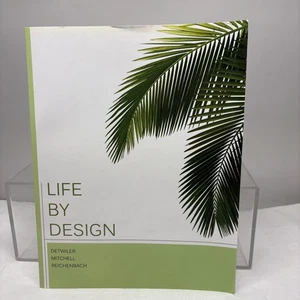 Life by Design - paperback Detwiler Mitchell Reichenbach VERY GOOD - NO WRITING - Picture 1 of 24