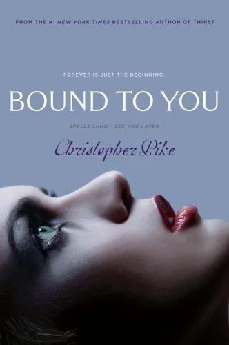 Bound to You: Spellbound; See You Later- paperback, Christopher Pike, 1442459719 - Image 1 of 1