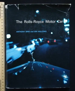 The Rolls-Royce Motor Car by Anthony Bird and Ian Hallows, 1964 1st Edition HB - Picture 1 of 24