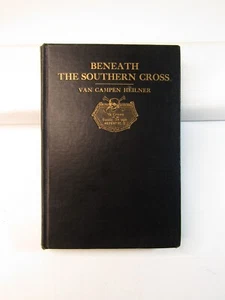BENEATH THE Southern Cross By Van Campen Heilner 1930  HC - Picture 1 of 13