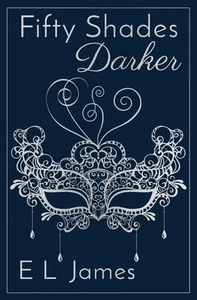 Fifty Shades Darker: ANNIVERSARY EDITION OF THE GLOBAL SUNDAY TIMES NUMBER ONE B - Picture 1 of 1