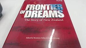 Frontier of Dreams: The Story of Ne..., Bronwyn Dalley 