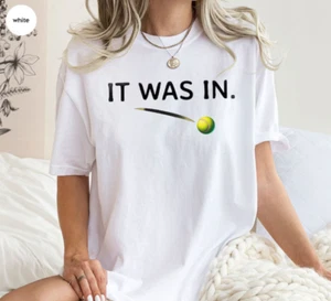Nueva Camiseta Unisex It Was In Divertidas Camisas de Tenis, Camisa de Pelota de Tenis para Mujer. - Imagen 1 de 4