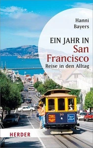 Ein Jahr in San Francisco - Reise in den Alltag. Reiseführer Reisebericht USA - Bild 1 von 1