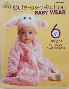 Cute as a Button Baby Wear Crochet Pattern Book 6 Designs for 6-24 months - Picture 1 of 2