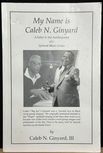 Caleb N III Ginyard / MY NAME IS CALEB N GINYARD FATHER & SON Signed 1st ed 2002 - Imagen 1 de 1
