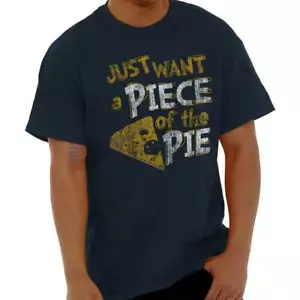Funny Just Want A Piece of the Pizza Pie Womens or Mens Crewneck T Shirt Tee - Picture 1 of 8