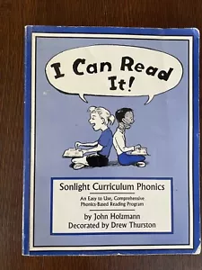 I CAN READ IT!: SONLIGHT CURRICULUM PHONICS. Homeschool By John Holzmann - Picture 1 of 4
