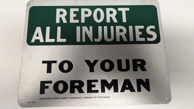 EMPLOYERS MUTUAL LIABILITY INSURANCE CO. OF WISCON NOS Aluminum 11 x 8-1/2 "Report All Injuries To Your Foreman" Sign, 304-347