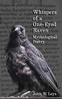 Whispers Of A One-Eyed Raven: Mytholog..., Leys, John W