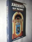 AMERICAN PREMIUM GUIDE TO JUKEBOXES AND SLOT MACHINES: By Jerry Ayliffe *VG+*