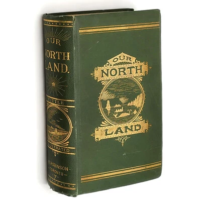 Our North Land 1885 Charles Tuttle First Edition Hudson's Bay Expeditions Canada - Image 1 of 4