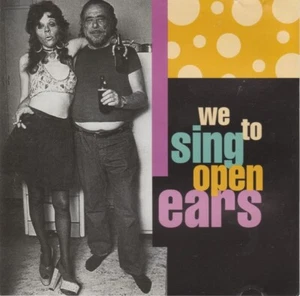 We Sing To Open Ears: The Subdudes Michael Hedges Kristen Hall John Gorka - Bild 1 von 1