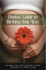 Jan S. Mallak Teresa F Bailey Doulas' Guide To Birthing Your Way (Tapa Blanda)