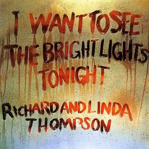 Richard & Linda Thompson - I Want to See Bright Lights ZUSTAND SEHR GUT - Bild 1 von 1