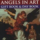 Angels In Art : Gift Book And Day Book, Hardcover By Dobell, Steve (Edt), Bra...
