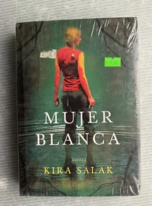 MUJER BLANCA Novela Kira Salak The White Mary SPANISH LANGUAGE hardcover Mosaico - Picture 1 of 18