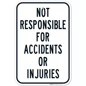Not Responsible For Accidents Or Injuries Sign, - Picture 1 of 86