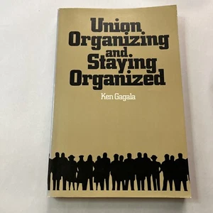 Union Organizing and Staying Organized by Kenneth Gagala (1983, Trade Paperback) - Imagen 1 de 14