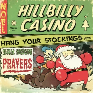 Hillbilly Casino: Hang Your Stockings & Say Your Prayers (CD, 2008) *VG* - Imagen 1 de 3