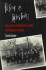 Rescue As Resistance: How Jewish Organization Fought The Holocaust In France La