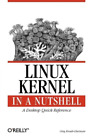 Greg Kroah-Hartman Linux Kernel in a Nutshell (Paperback)